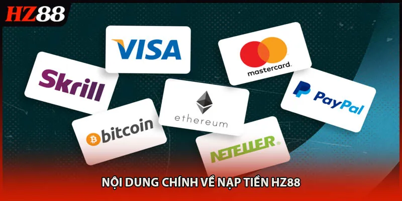 Nội dung chính về nạp tiền HZ88